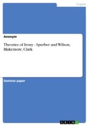 Theories of Irony - Sperber and Wilson, Blakemore, Clark
