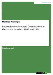 Rechtschreibreform und Öffentlichkeit in Österreich zwischen 1986 und 1994 - Cover