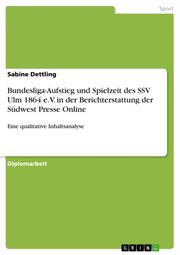 Bundesliga-Aufstieg und Spielzeit des SSV Ulm 1864 e.V.in der Berichterstattung der Südwest Presse Online