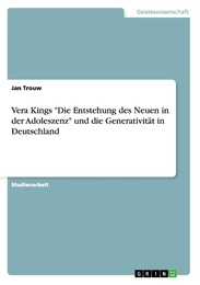 Vera Kings 'Die Entstehung des Neuen in der Adoleszenz' und die Generativität in Deutschland