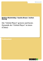 Die 'Global Player' gestern und heute. Dynamik der 'Global Player' in Asien (China)