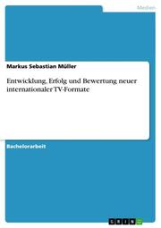 Entwicklung, Erfolg und Bewertung neuer internationaler TV-Formate