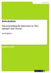 Das journalistische Interview in 'Der Spiegel' und 'Focus'