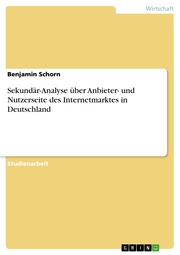 Sekundär-Analyse über Anbieter- und Nutzerseite des Internetmarktes in Deutschland