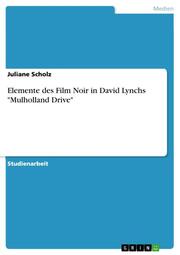 Elemente des Film Noir in David Lynchs 'Mulholland Drive'