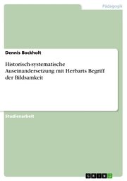 Historisch-systematische Auseinandersetzung mit Herbarts Begriff der Bildsamkeit - Cover