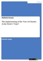 The implementing of the 'Vow of Chastity' in Jan Dunn's 'Gypo'