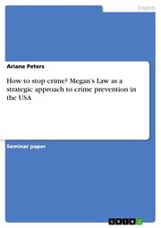 How to stop crime? Megans Law as a strategic approach to crime prevention in the USA