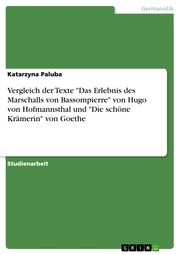 Vergleich der Texte 'Das Erlebnis des Marschalls von Bassompierre' von Hugo von Hofmannsthal und 'Die schöne Krämerin' von Goethe - Cover