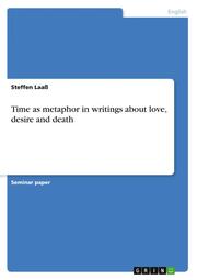 Time as metaphor in writings about love, desire and death
