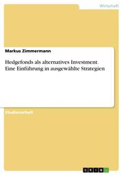 Hedgefonds als alternatives Investment.Eine Einführung in ausgewählte Strategien - Cover