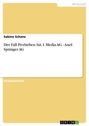 Der Fall ProSieben Sat.1 Media AG - Axel Springer AG