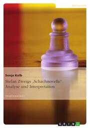Stefan Zweigs 'Schachnovelle'.Analyse und Interpretation