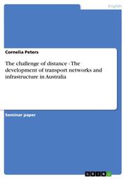 The challenge of distance - The development of transport networks and infrastruc