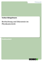 Beobachtung und Erkenntnis im Physikunterricht - Cover