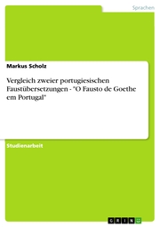 Vergleich zweier portugiesischen Faustübersetzungen - 'O Fausto de Goethe em Portugal'