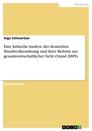 Eine kritische Analyse der deutschen Handwerksordnung und ihrer Reform aus gesamtwirtschaftlicher Sicht (Stand 2005) - Cover