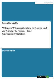 Wikinger, Wikingerüberfälle in Europa und die Annales Bertiniani - Eine Quelleninterpretation
