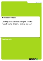 Die Argumentationsstrategien Serafín Fanjuls in 'Al-Andalus contra España'