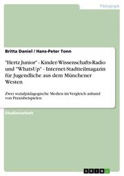 'Hertz Junior' - Kinder-Wissenschafts-Radio und 'WhatsUp' - Internet-Stadtteilmagazin für Jugendliche aus dem Münchener Westen - Cover
