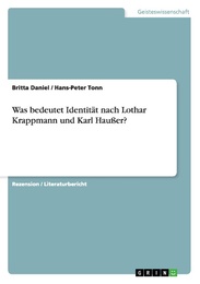 Was bedeutet Identität nach Lothar Krappmann und Karl Haußer? - Cover
