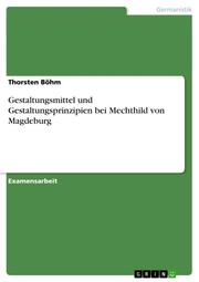 Gestaltungsmittel und Gestaltungsprinzipien bei Mechthild von Magdeburg - Cover