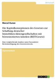 Die Kapitalkonzeptionen des Gesetzes zur Schaffung deutscher Immobilien-Aktienge
