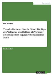 Theodor Fontanes Novelle 'Stine': Die Figur des Waldemar von Haldern als Vorläufer des dekadenten Figurentyps bei Thomas Mann - Cover