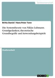 Die Systemtheorie von Niklas Luhmann.Grundgedanken, theoretische Grundbegriffe und Anwendungsbeispiele - Cover