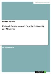Kulturdefinitionen und Gesellschaftskritik der Moderne - Cover