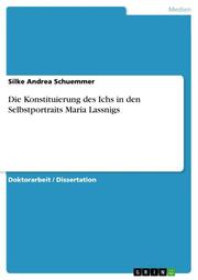 Die Konstituierung des Ichs in den Selbstportraits Maria Lassnigs - Cover