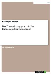 Das Zuwanderungsgesetz in der Bundesrepublik Deutschland - Cover