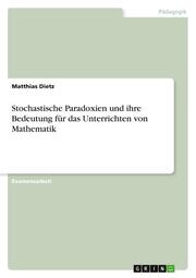 Stochastische Paradoxien und ihre Bedeutung für das Unterrichten von Mathematik - Cover