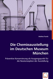 Die Chemieausstellung im Deutschen Museum München.