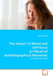 The Impact of Mood and Self-focuson Recall of Autobiographical Memories - Cover