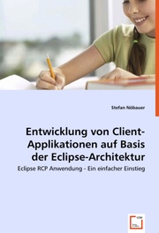 Entwicklung von Client-Applikationenauf Basis der Eclipse-Architektur