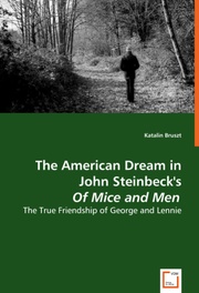The American Dream in John Steinbeck 's Of Mice and Men