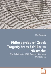 Philosophies of Greek Tragedy from Schiller to Nietzsche