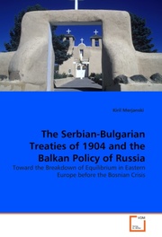 The Serbian-Bulgarian Treaties of 1904 and the Balkan Policy of Russia