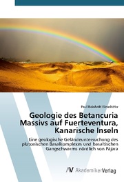 Geologie des Betancuria Massivs auf Fuerteventura, Kanarische Inseln