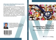 Alternative Marktbearbeitungsansätze in der Pharmabranche - Cover
