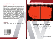 'The Blair Witch Project' - Horror mal anders