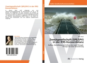 Zweckgesellschaft (SPE/SPV) in der IFRS Konzernbilanz - Cover