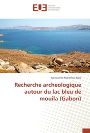 Recherche archeologique autour du lac bleu de mouila (Gabon)