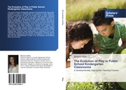 The Evolution of Play in Public School Kindergarten Classrooms