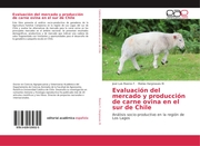 Evaluación del mercado y producción de carne ovina en el sur de Chile