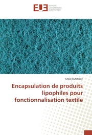 Encapsulation de produits lipophiles pour fonctionnalisation textile