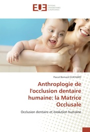 Anthroplogie de l'occlusion dentaire humaine: la Matrice Occlusale - Cover