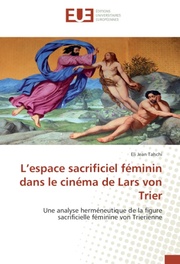 Lespace sacrificiel féminin dans le cinéma de Lars von Trier