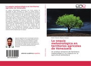 La sequía meteorológica en territorios agrícolas de Venezuela